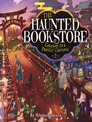 cover image of The Haunted Bookstore - Gateway to a Parallel Universe, Volume 2